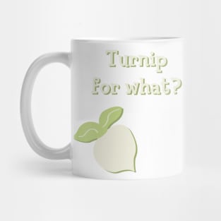 Turnip for What? Mug